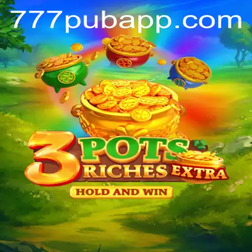 Explore the Thrilling World of 3potsExtra at 777PUB.COM
