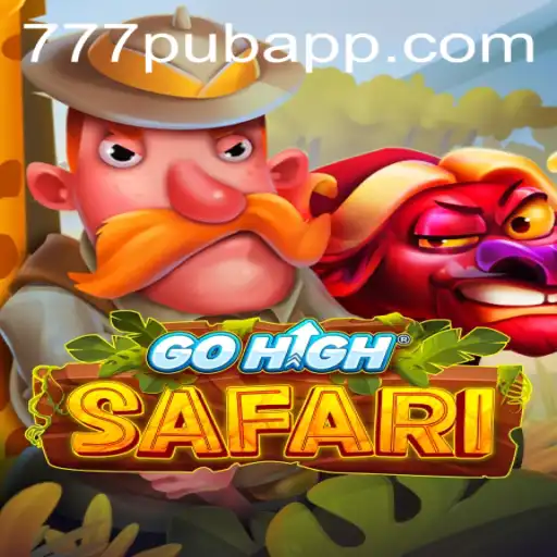 Embark on a Thrilling Adventure with GoHighSafari on 777PUB.COM